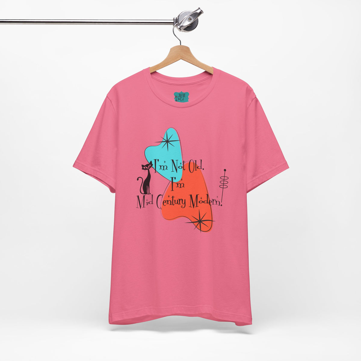 I'm Not Old, I'm Mid Century Modern  Atomic Cat Design, Mid Century Modern Boomerang, Retro Mid Mod Tee - Mid Century Modern Gal