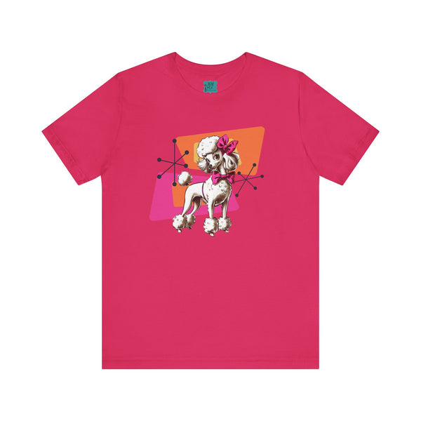 50s Poodle Kitschy Playful Kitschy Mod- Fun Unisex Jersey Short Sleeve T-Shirt