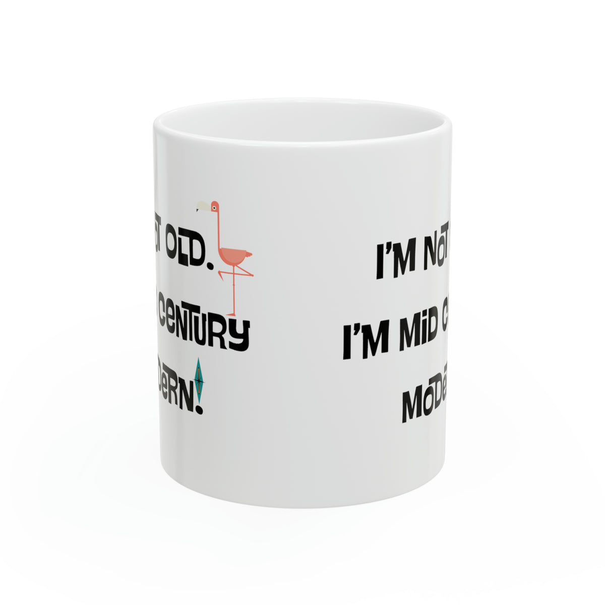 I'm Not Old, I'm Mid Century Modern Palm Spring Cali Flamingo, Starburst Retro MCM Ceramic Mug, 11oz - Mid Century Modern Gal