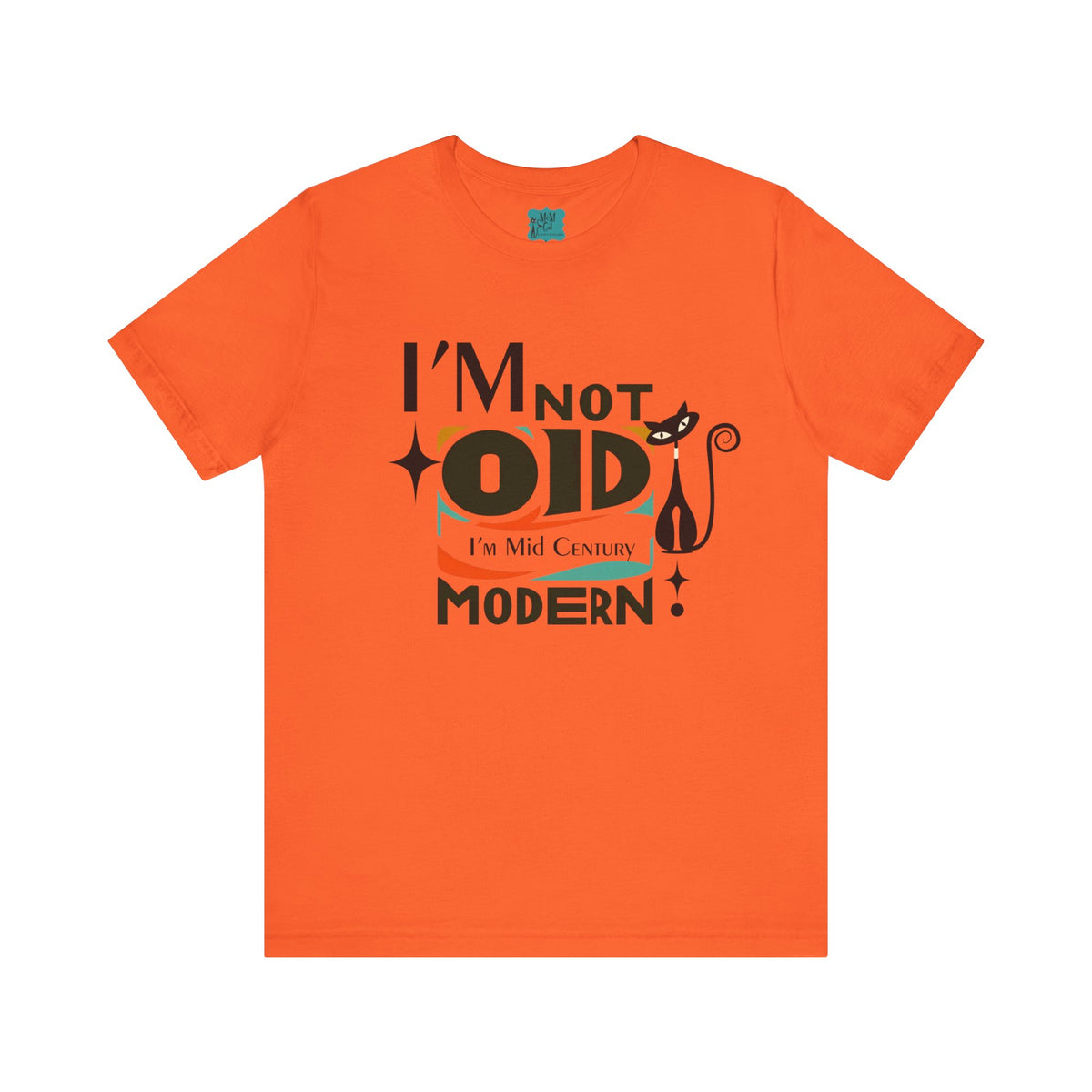 I'm Not Old, I'm Mid Century Modern Retro Tee, Atomic Cat, Mod Style Comfy Unisex Jersey Short Sleeve Tee - Mid Century Modern Gal