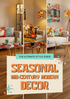Seasonal Mid Century Modern Decor - The Ultimate Style Guide - eBook - Mid Century Modern Gal