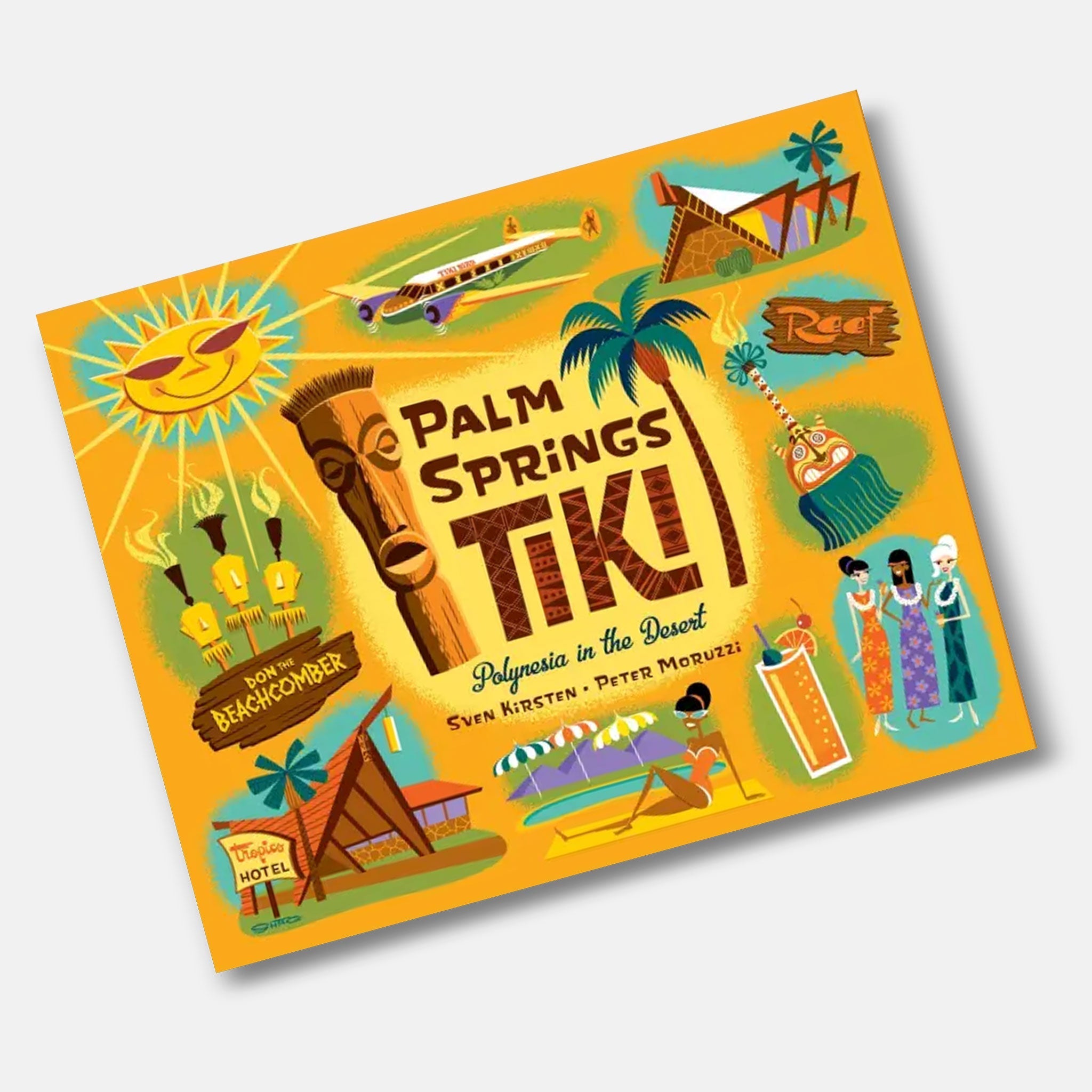 Palm Springs Tiki: Polynesia in the Desert by Sven Kirsten &amp; Peter Moruzzi