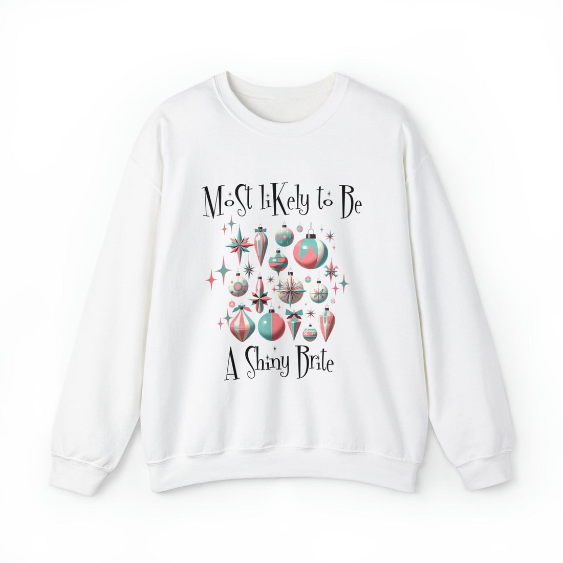 Shiny Bright Ornament Sweat Shirt, Funny, Most Likely To Be, Mid Century Modern Christmas Crewneck Sweatshirt Sweatshirt S / White